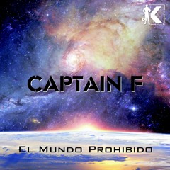 Captain F - El Mundo Prohibido (Original Mix)