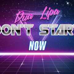 Dua Lipa - Don’t Start Now (80s Remix)