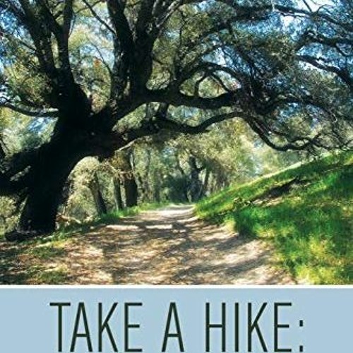 FREE EPUB 📦 Take a Hike: San Diego County: A Hiking Guide to 260 Trails in San Diego