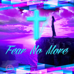 Fear No More