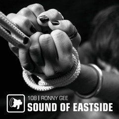 Ronny Gee - Sound of Eastside 108 190221