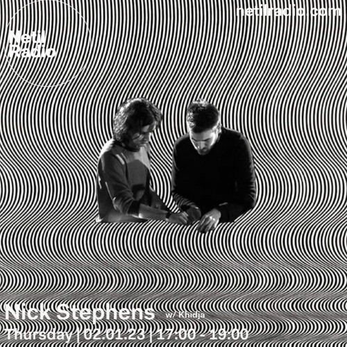 Nick Stephens Feb Show Feat Khidja guest mix (20min > 82 min)