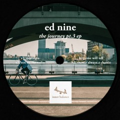 PREMIERE: Ed Nine - There's Always A Chance