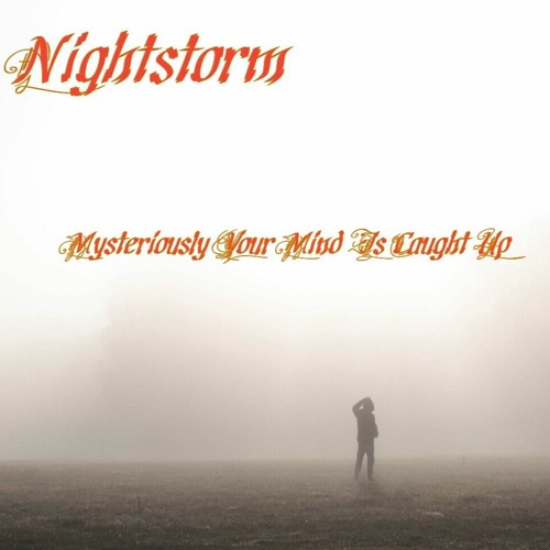 Nightstorm - Mysteriously Tour Mind Is Caught Up