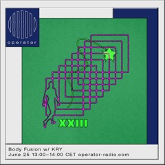 Body Fusion at Operator Radio
