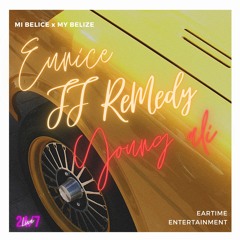 Eunice - Viva Mi BELICE Ft. JJ Remedy X Young ALi