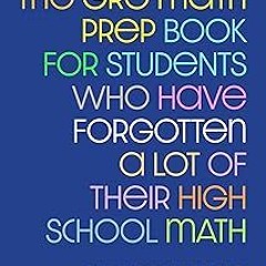 (Textbook( The GRE Math Prep Book for Students Who Have Forgotten a Lot of Their High School Ma