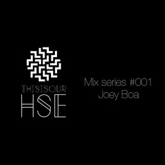 ThisisourHSE Mix Series #001 - Joey Boa