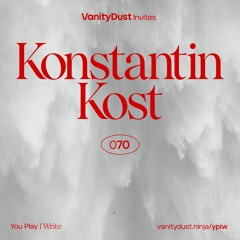 You Play I Write [70] — Konstantin Kost