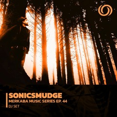 SONICSMUDGE | Merkaba Music Series Ep. 44 | 09/03/2023