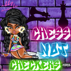 Chess Not Checkers - Abby Nicole