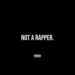 Not A Rapper! (prod.86Zero)