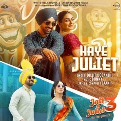 Haye Juliet Diljit Dosanjh