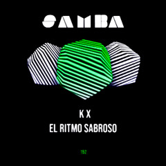 Samba Lab 151: K X - El Ritmo Sabroso (Original Mix)