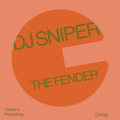 Dj Sniper - The Fender (Radio Edit) OUT NOW!!! on Check In Recordings