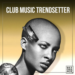 Club Music Trendsetter / Rezonance