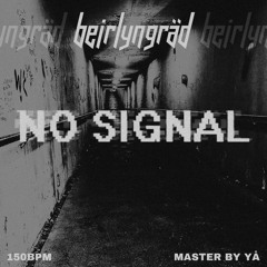 Beirlyngräd - No Signal [FREE DL]
