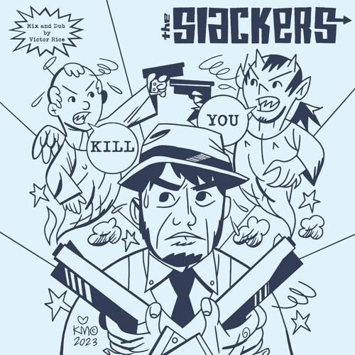 The Slackers "Kill You"