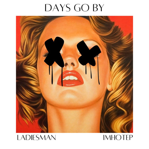 LADIESMAN, IMHOTEP - Days Go By (Remix) [FREE DOWNLOAD]