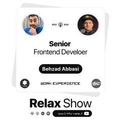 Relax Show - Behzad Abbasi | برنامه نویس فرانت اند