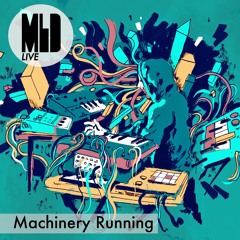 Machinery Running - Live