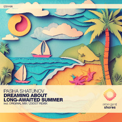 Pasha Shatunov - Dreaming About Long Awaited Summer (Original Mix) [ESH496]