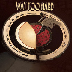 Way Too Hard (DEMO)