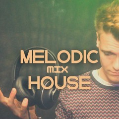 Melodic House Mix