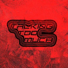 Talking Too Much Feat. ØBY, Eszco & Blazo - FREE DOWNLOAD