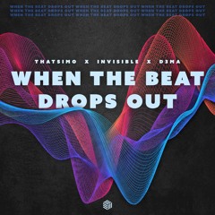 Thatsimo, Invisible & D3ma - When The Beat Drops Out