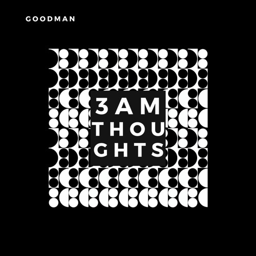 Goodman - 3am Thoughts (Original Mix)