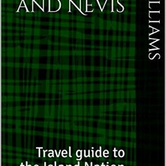[Free] EPUB 🖋️ Exploring St. Kitts and Nevis: Travel guide to the Island Nation by