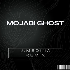 Mojabi Ghost - J Medina House Remix