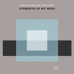 Dennis De Laat feat. Jade PraiZe - Figment Of My Mind