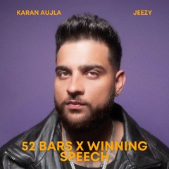 WINNING SPEECH X 52 BARS | JEEZY MASHUP (ft. Karan Aujla)