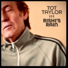 TOT TAYLOR - Rishi's Rain