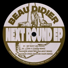 Beau Didier - Maximum Speed (William Arist Not Too Fast Remix) [BEAU011]