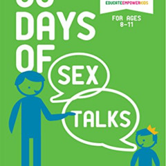 download KINDLE 💔 30 Days of Sex Talks for Ages 8-11: Empowering Your Child with Kno
