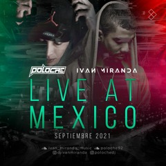 Ivan Miranda, Poloche - Live SET From Mexico (September 2021)