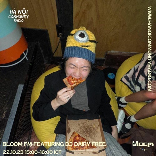 Dairy Free - Bloom FM for Hanoi Community Radio 22/10/2023