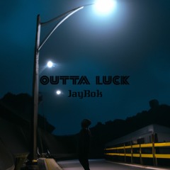 Outta Luck