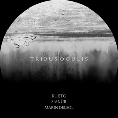 Kuisto x Sianur x Marin Delsol - Tribus Oculis