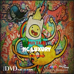 Mixtape Việt 2021 (ĐỘC) / MC LUXURY (Vol 3) / Deephouse - G House - Tech House