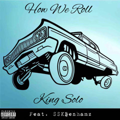 King Solo - How We Roll (Big Pun Remix) - feat. SSKBenhamz