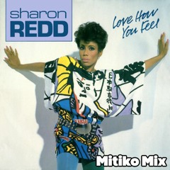 Sharon Redd - Love How You Feel (Mitiko Mix) - Free Download