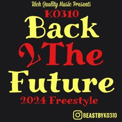 Back 2 The Future 2024 Freestyle