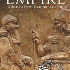 [GET] PDF 📖 Assyrian Empire: A History from Beginning to End (Mesopotamia History) b