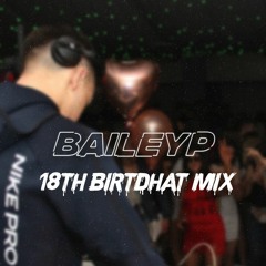 BAILEYP's 18th Birthday Mix