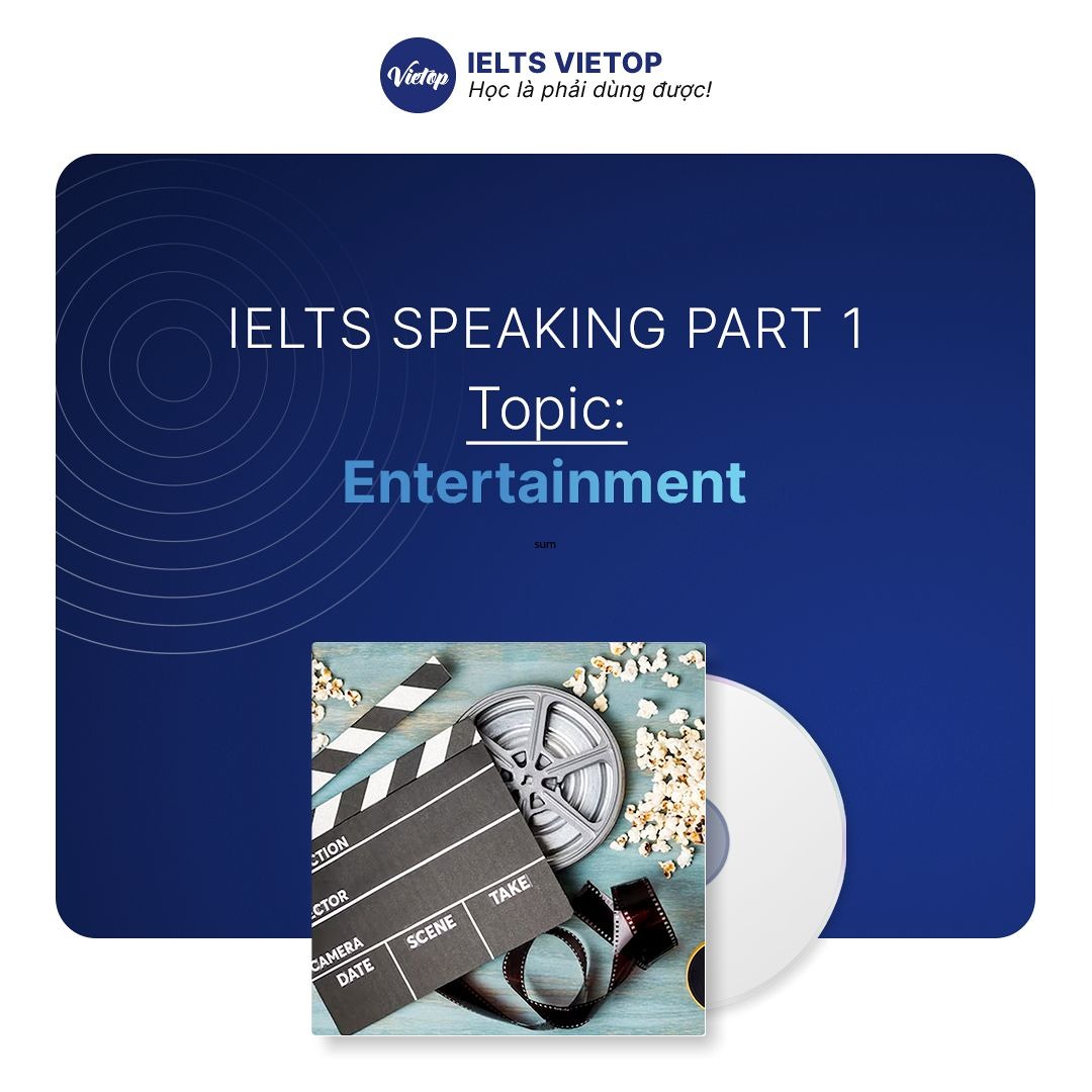 Stream Bài mẫu topic Entertainment IELTS Speaking Part 1 Sample by ...
