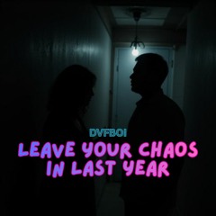 Leave Your Chaos in Last Year